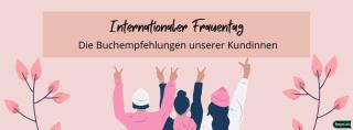 Heyn, Buchhandlung, Klagenfurt, Kärnten, Frauentag, Internationaler Frauentag, Buchtipps unserer Kundinnen