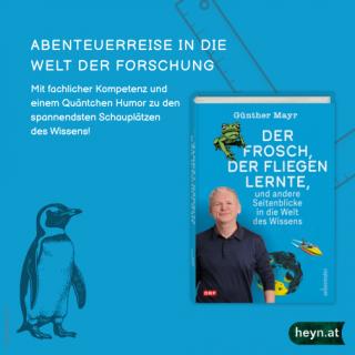 Günther Mayr I Der Frosch, der fliegen lernte, und andere Seitenblicke in die Welt des Wissens