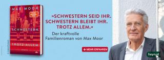 Schwestern seid ihr. Schwestern bleibt ihr. Trotz allem. 
Der kraftvolle Familienroman von Max Moor 