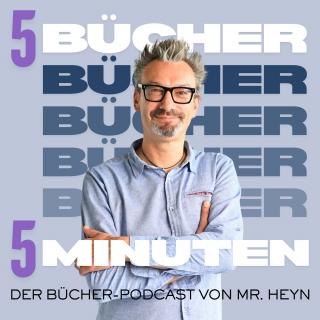 5 Bücher in 5 Minuten - Der Bücher-Podcast von Mr. HEYN